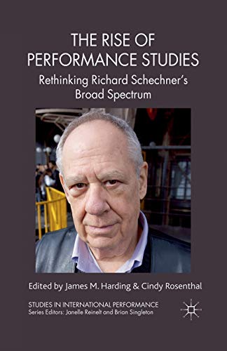 9781349318063: The Rise of Performance Studies: Rethinking Richard Schechner's Broad Spectrum