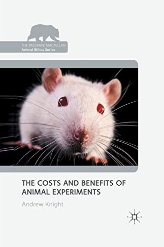 Beispielbild fr The Costs and Benefits of Animal Experiments (The Palgrave Macmillan Animal Ethics Series) zum Verkauf von WeBuyBooks
