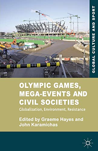 9781349318810: Olympic Games, Mega-Events and Civil Societies: Globalization, Environment, Resistance (Global Culture and Sport Series)