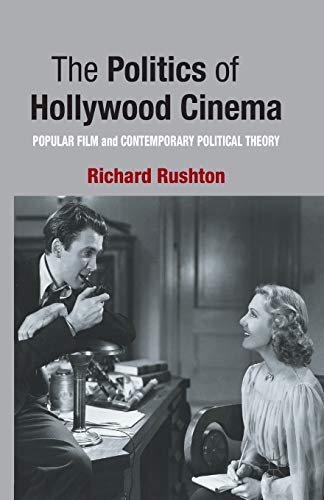 Stock image for The Politics of Hollywood Cinema: Popular Film and Contemporary Political Theory for sale by Lucky's Textbooks