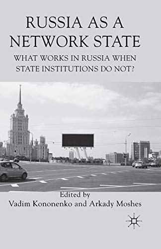 Beispielbild fr Russia as a Network State : What Works in Russia When State Institutions Do Not? zum Verkauf von Blackwell's