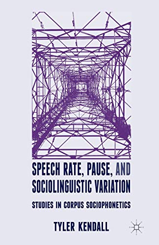 9781349320950: Speech Rate, Pause and Sociolinguistic Variation: Studies in Corpus Sociophonetics