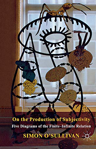 9781349320998: On the Production of Subjectivity: Five Diagrams of the Finite-infinite Relation