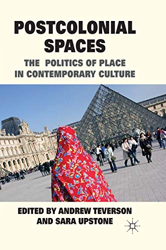 Stock image for Postcolonial Spaces: The Politics of Place in Contemporary Culture for sale by THE SAINT BOOKSTORE
