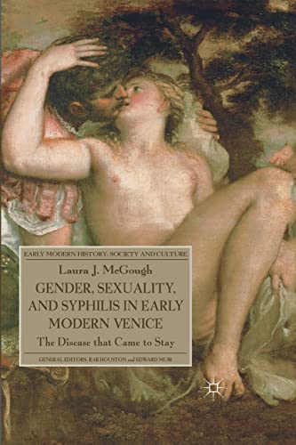 9781349322558: Gender, Sexuality, and Syphilis in Early Modern Venice: The Disease that Came to Stay (Early Modern History: Society and Culture)