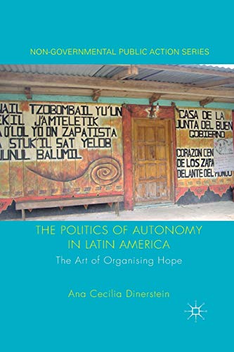 Stock image for The Politics of Autonomy in Latin America : The Art of Organising Hope for sale by Chiron Media