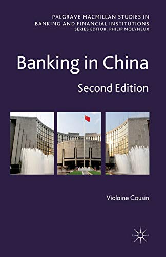 Beispielbild fr Banking in China: Second Edition (Palgrave Macmillan Studies in Banking and Financial Institutions) zum Verkauf von Lucky's Textbooks