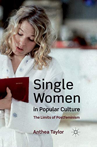 Stock image for Single Women in Popular Culture: The Limits of Postfeminism for sale by THE SAINT BOOKSTORE