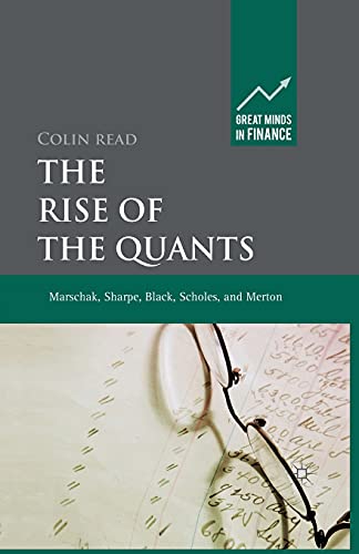 9781349324330: The Rise of the Quants: Marschak, Sharpe, Black, Scholes and Merton (Great Minds in Finance)