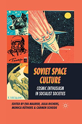 9781349324378: Soviet Space Culture: Cosmic Enthusiasm in Socialist Societies