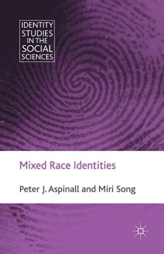 9781349324620: Mixed Race Identities (Identity Studies in the Social Sciences)