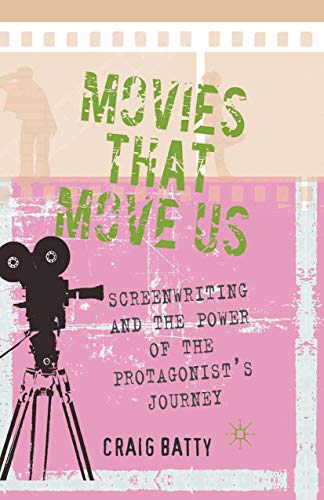 Beispielbild fr Movies That Move Us : Screenwriting and the Power of the Protagonist's Journey zum Verkauf von Blackwell's
