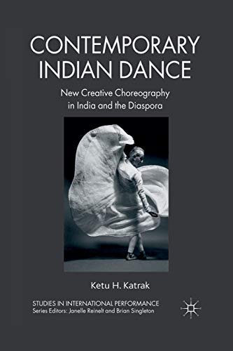 Stock image for Contemporary Indian Dance: New Creative Choreography in India and the Diaspora for sale by THE SAINT BOOKSTORE