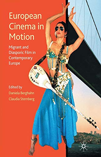 9781349326709: European Cinema in Motion: Migrant and Diasporic Film in Contemporary Europe