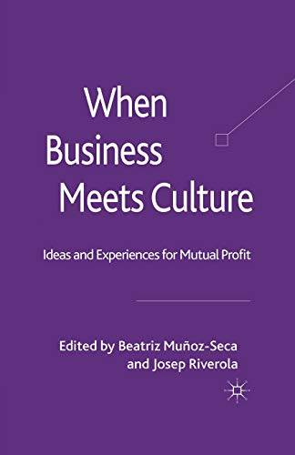 Imagen de archivo de When Business Meets Culture: Ideas and Experiences for Mutual Profit a la venta por Lucky's Textbooks