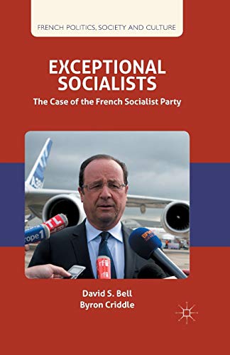 Stock image for Exceptional Socialists: The Case of the French Socialist Party for sale by THE SAINT BOOKSTORE