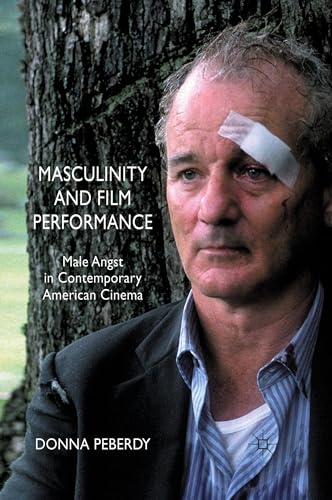 Stock image for Masculinity and Film Performance : Male Angst in Contemporary American Cinema for sale by Chiron Media