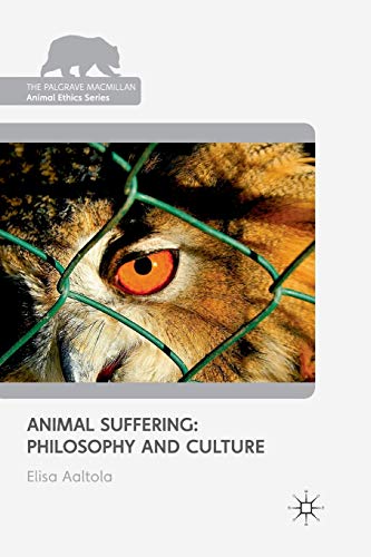 9781349329120: Animal Suffering: Philosophy and Culture (The Palgrave Macmillan Animal Ethics Series)