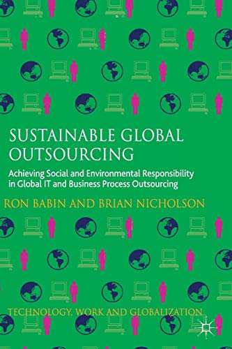 Stock image for Sustainable Global Outsourcing : Achieving Social and Environmental Responsibility in Global IT and Business Process Outsourcing for sale by Chiron Media