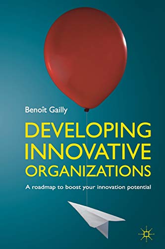 9781349330942: Developing Innovative Organizations: A roadmap to boost your innovation potential