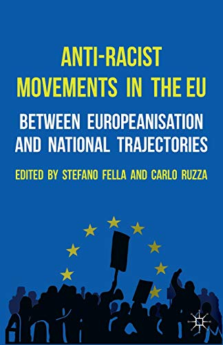 Stock image for Anti-Racist Movements in the EU: Between Europeanisation and National Trajectories for sale by Lucky's Textbooks
