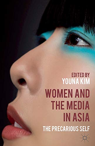 Stock image for Women and the Media in Asia : The Precarious Self for sale by Blackwell's