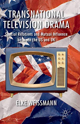 Beispielbild fr Transnational Television Drama : Special Relations and Mutual Influence between the US and UK zum Verkauf von Blackwell's