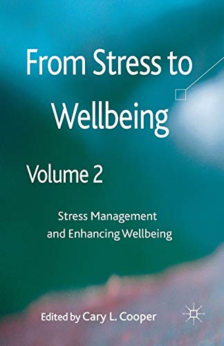 Imagen de archivo de From Stress to Wellbeing Volume 2 : Stress Management and Enhancing Wellbeing a la venta por Chiron Media