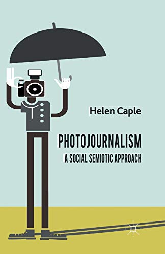 9781349336661: Photojournalism: A Social Semiotic Approach