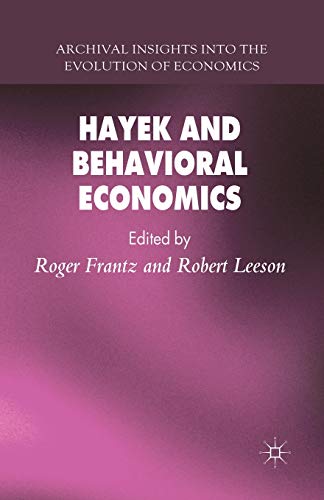 9781349336838: Hayek and Behavioral Economics (Archival Insights into the Evolution of Economics)