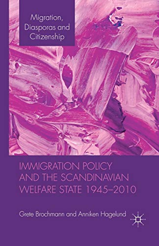 9781349337538: Immigration Policy and the Scandinavian Welfare State 1945-2010