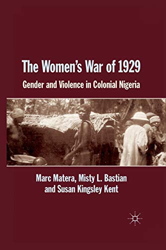 Stock image for The Women's War of 1929: Gender and Violence in Colonial Nigeria for sale by SecondSale