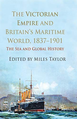 9781349338412: The Victorian Empire and Britain's Maritime World, 1837-1901: The Sea and Global History