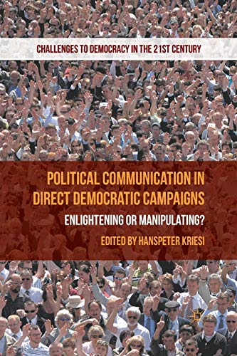 9781349338764: Political Communication in Direct Democratic Campaigns: Enlightening or Manipulating?