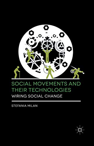 9781349339167: Social Movements and Their Technologies: Wiring Social Change