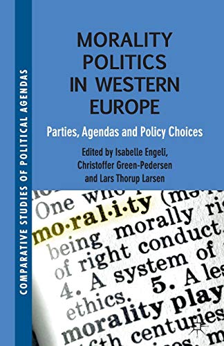 Imagen de archivo de Morality Politics in Western Europe: Parties, Agendas and Policy Choices a la venta por Revaluation Books