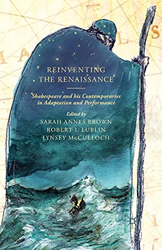 9781349339365: Reinventing the Renaissance: Shakespeare and his Contemporaries in Adaptation and Performance