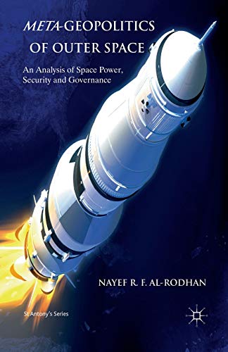 9781349339679: Meta-Geopolitics of Outer Space: An Analysis of Space Power, Security and Governance (St Antony's Series)