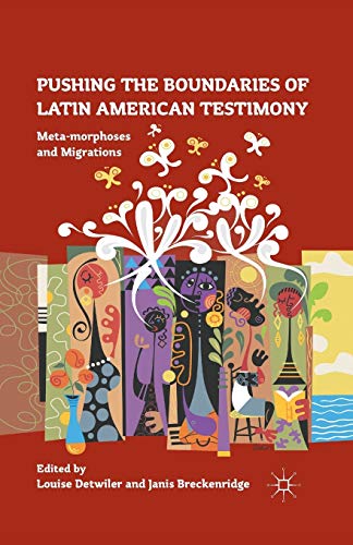 Imagen de archivo de Pushing the Boundaries of Latin American Testimony: Meta-morphoses and Migrations a la venta por THE SAINT BOOKSTORE