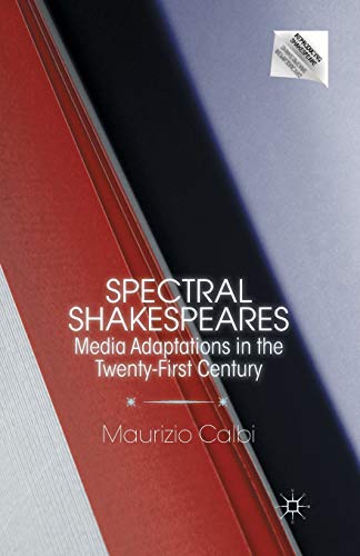 9781349341849: Spectral Shakespeares: Media Adaptations in the Twenty-first Century