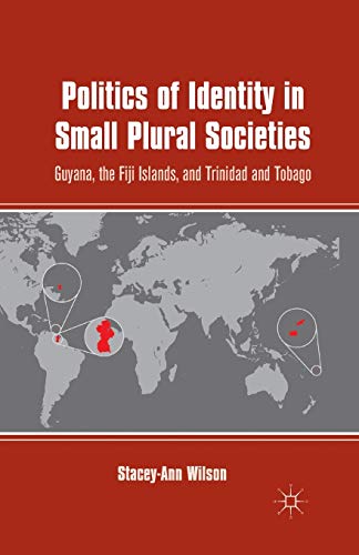 9781349342426: Politics of Identity in Small Plural Societies: Guyana, the Fiji Islands, and Trinidad and Tobago