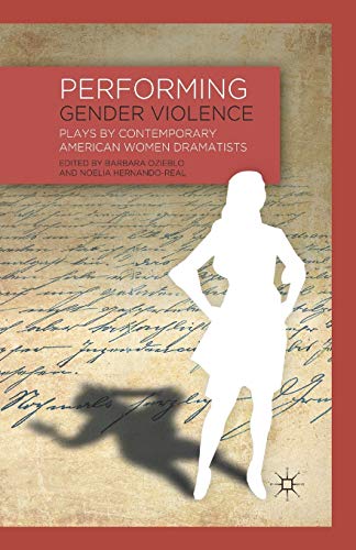 Imagen de archivo de Performing Gender Violence: Plays by Contemporary American Women Dramatists a la venta por THE SAINT BOOKSTORE