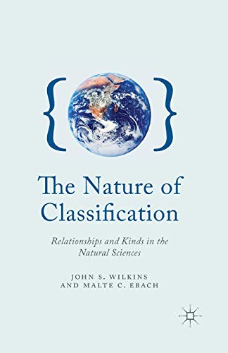 9781349345151: The Nature of Classification: Relationships and Kinds in the Natural Sciences