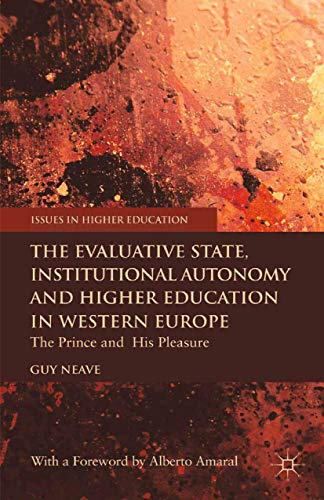 9781349345236: The Evaluative State, Institutional Autonomy and Re-engineering Higher Education in Western Europe: The Prince and His Pleasure (Issues in Higher Education)