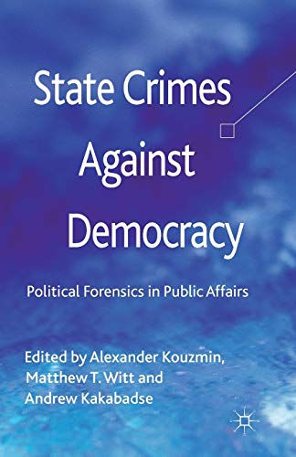 9781349345397: State Crimes Against Democracy: Political Forensics in Public Affairs