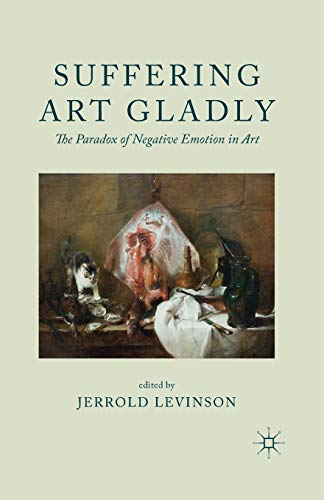 9781349345984: Suffering Art Gladly: The Paradox of Negative Emotion in Art