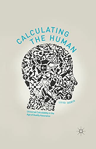 Imagen de archivo de Calculating the Human: Universal Calculability in the Age of Quality Assurance a la venta por THE SAINT BOOKSTORE