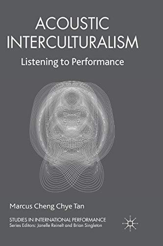 Imagen de archivo de Acoustic Interculturalism: Listening to Performance (Studies in International Performance) a la venta por Lucky's Textbooks