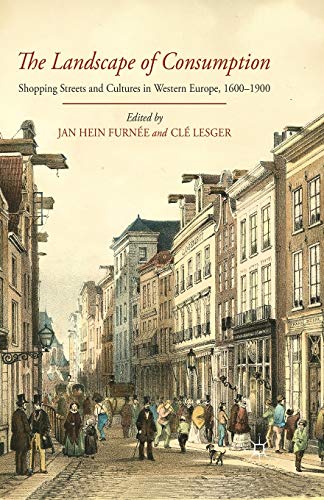 9781349347193: The Landscape of Consumption: Shopping Streets and Cultures in Western Europe, 1600-1900