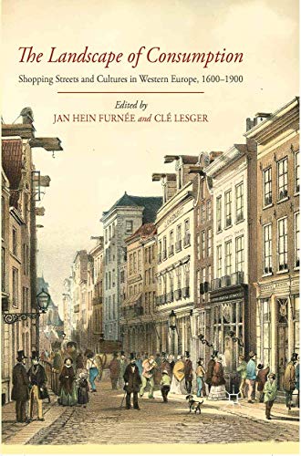 Imagen de archivo de The Landscape of Consumption: Shopping Streets and Cultures in Western Europe, 1600-1900 a la venta por Lucky's Textbooks